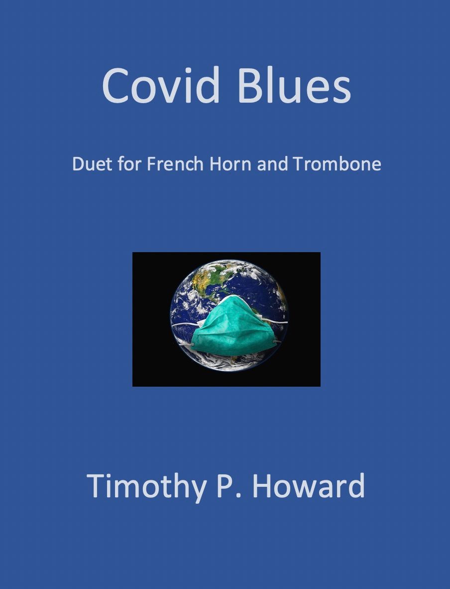 Timothy Howard: Covid Blues for French Horn and Trombone
