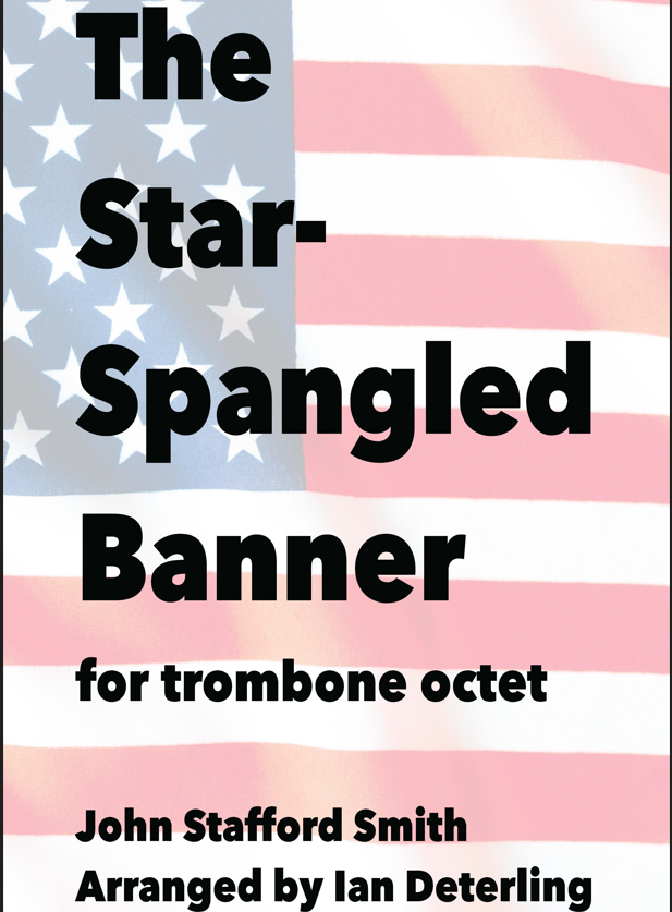 Smith/Deterling: The Star Spangled Banner for Trombone Octet (PDF)