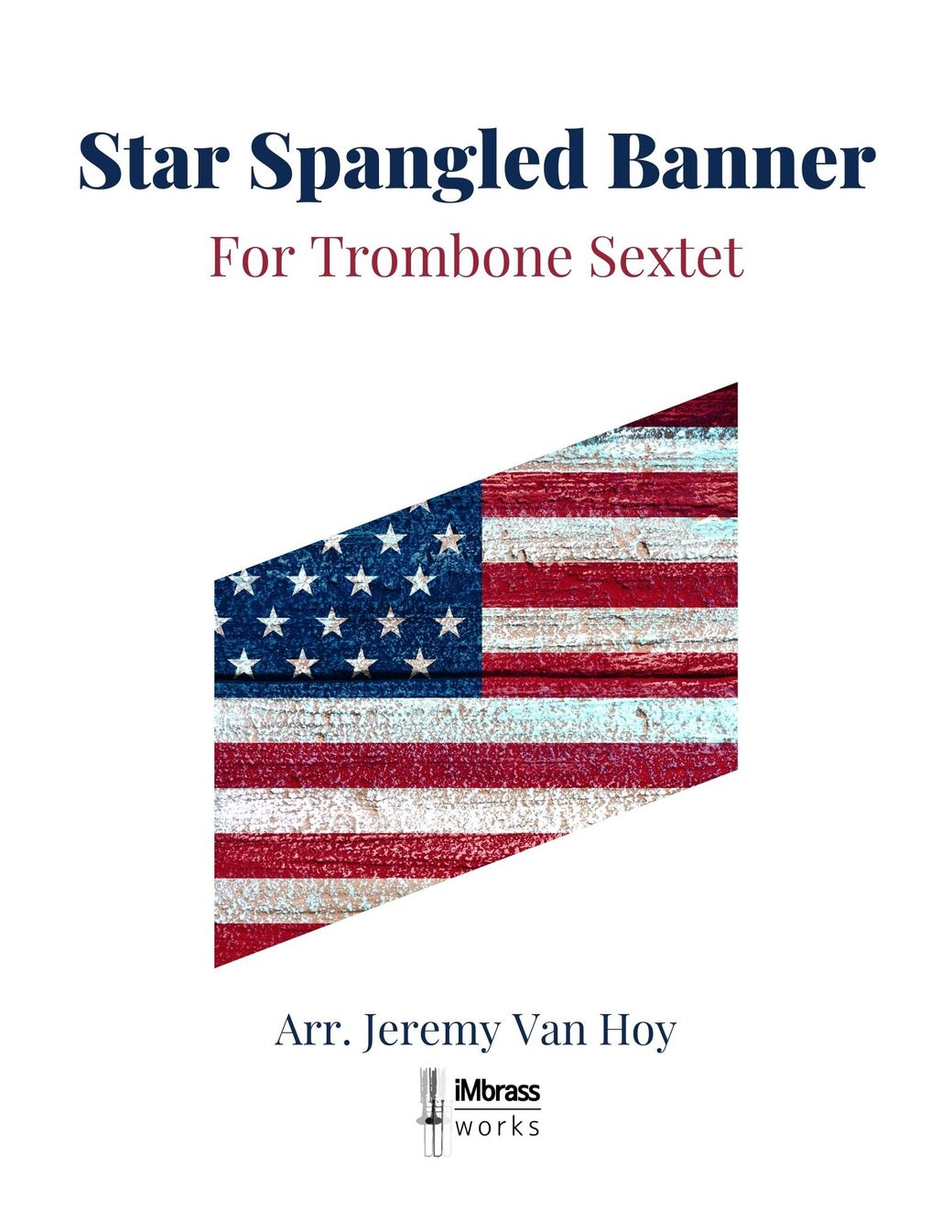 Jeremy Van Hoy (arr.): Star Spangled Banner for Trombone Sextet