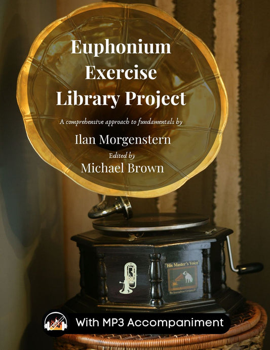 Ilan Morgenstern ed. Michael Brown: Euphonium Exercise Library Project