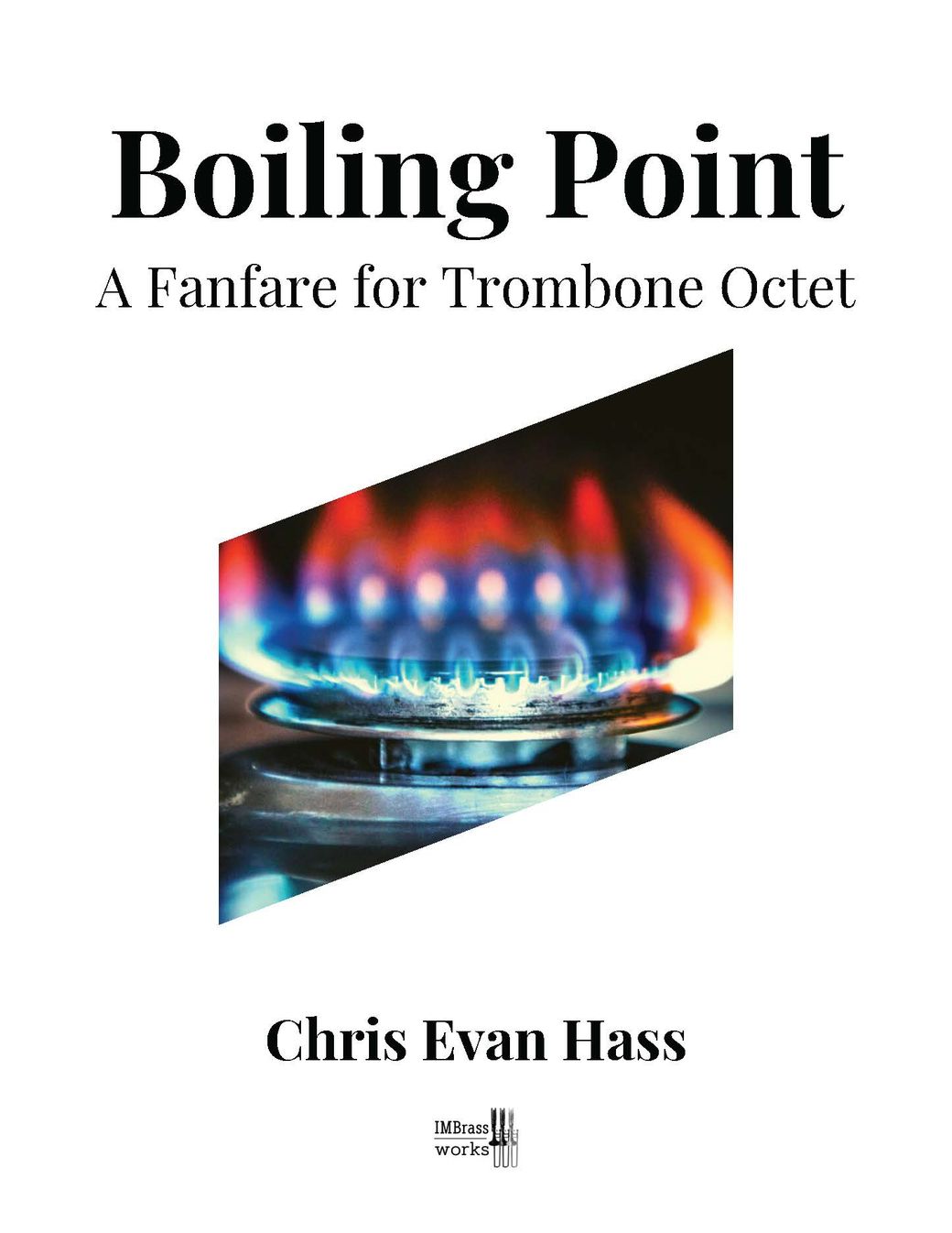 Chris Evan Hass: Boiling Point for Trombone Octet