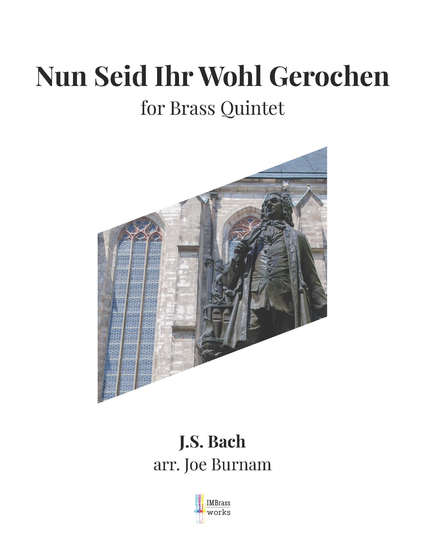 J.S.Bach/Burnam: Nun Seid Ihr Wohl Gerochen for Brass Quintet