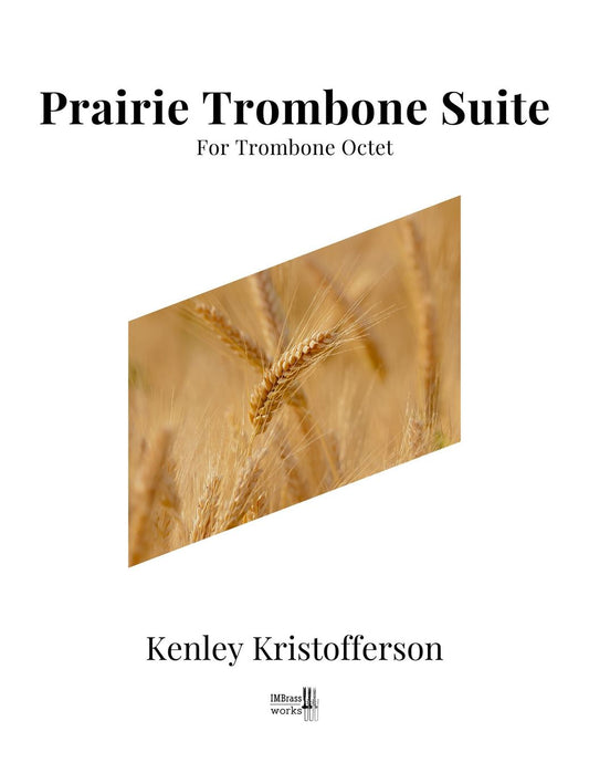 Kenley Kristofferson: Prairie Suite for Trombone Octet