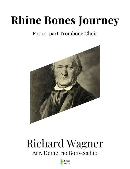 Wagner, Richard arr. Bonvecchio: Rhein Bones Journey for Trombone Choir