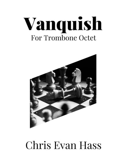 Chris Evan Hass:  Vanquish for Trombone Octet