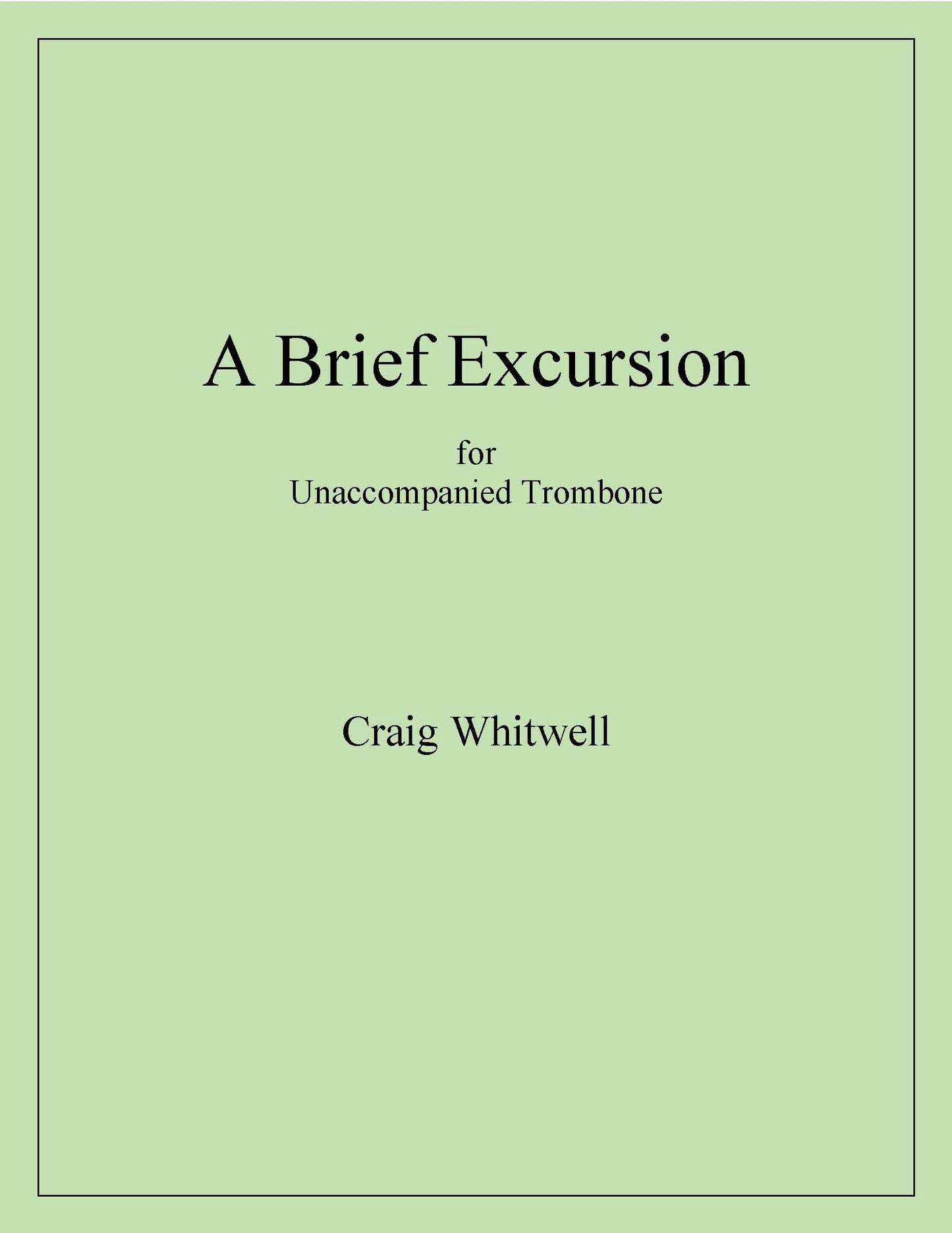 Craig Whitwell: A Brief Excursion for Unaccompanied Trombone