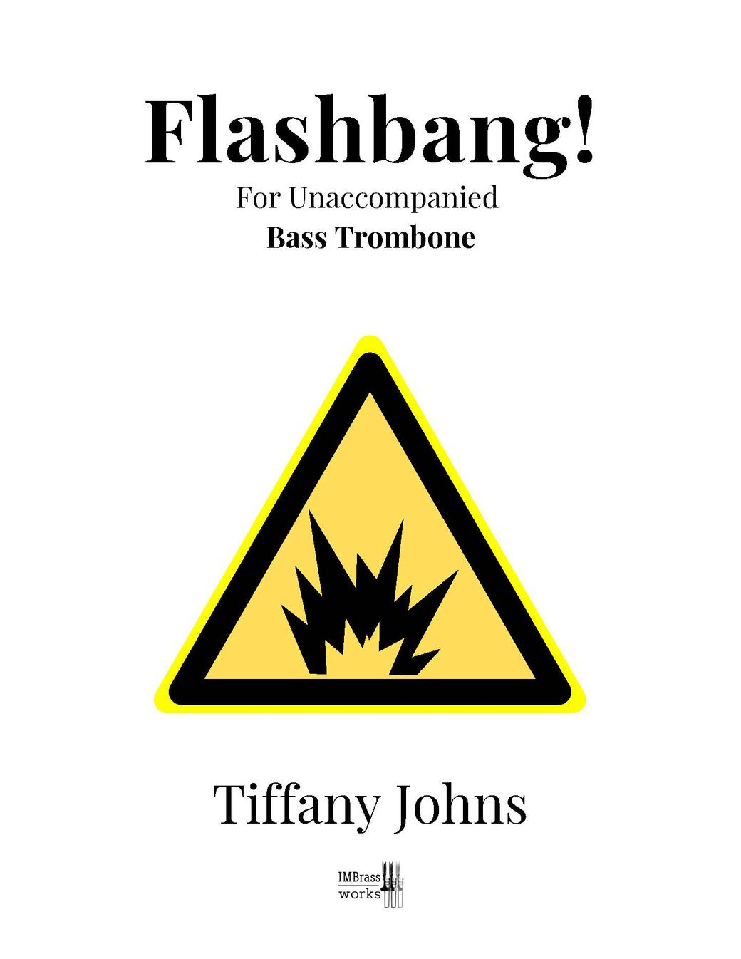 Tiffany Johns: Flashbang for Unaccompanied Bass Trombone