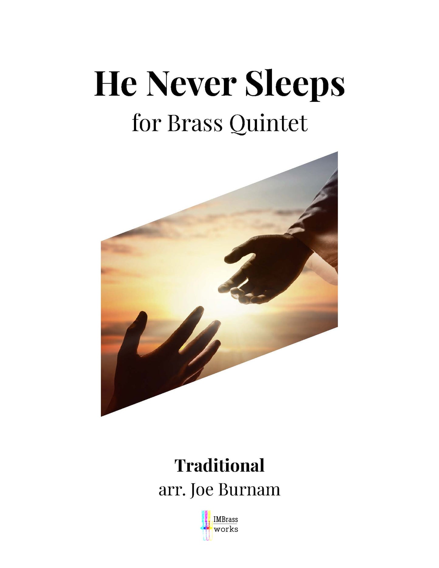 Trad. arr. Burnam: He Never Sleeps for Brass Quintet (Horn or Trombone solo)