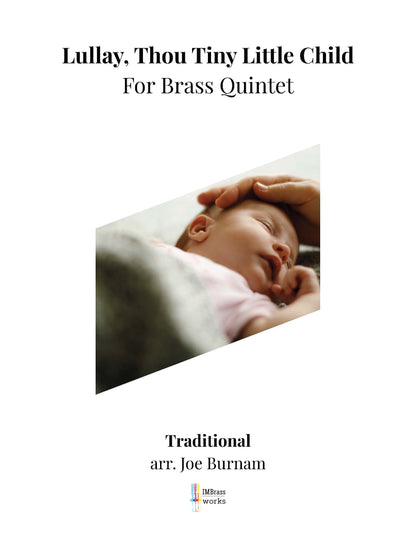 Traditional att. Burnam: Lullay, Thou Tiny Little Child For Brass Quintet