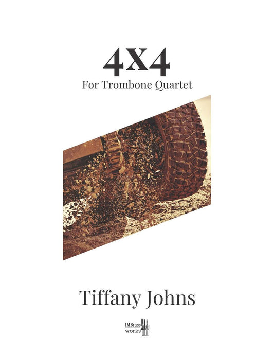 Tiffany Johns: 4X4 for Trombone Quartet