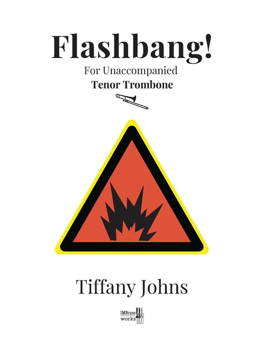 Tiffany Johns: Flashbang for Unaccompanied Tenor Trombone