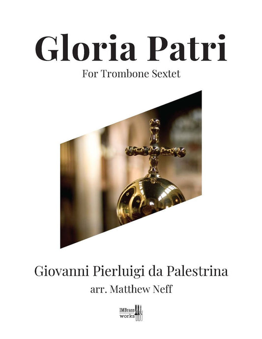 Palestrina arr. Neff: Gloria Patri for Trombone Sextet