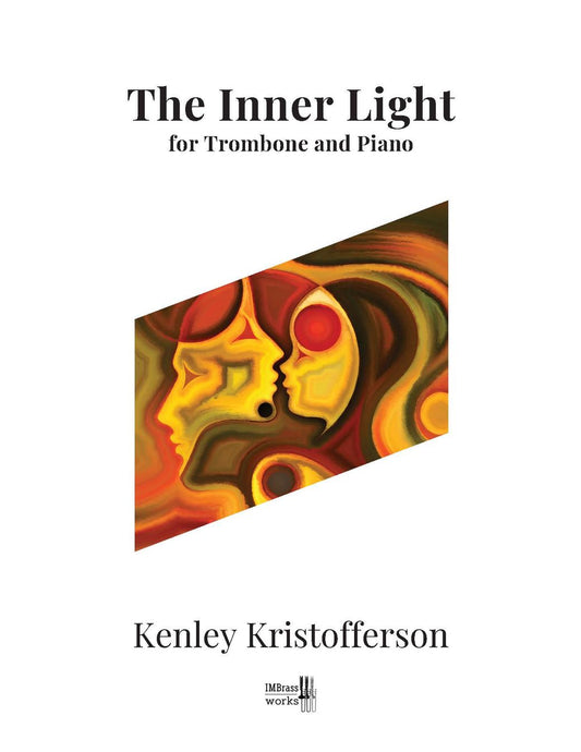 Kenley Kristofferson: The Inner Light for Trombone and Piano