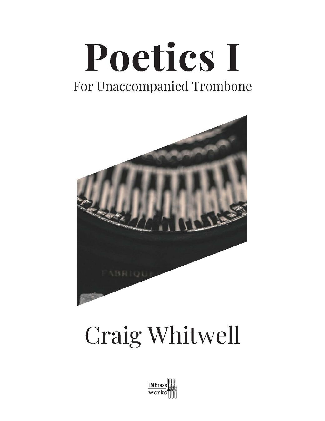 Whitwell, Craig: Poetics I for Unaccompanied Trombone