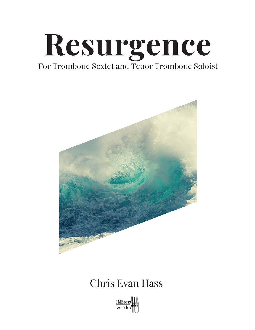 Chris Evan Hass: Resurgence for Tenor Trombone solo and Trombone Choir