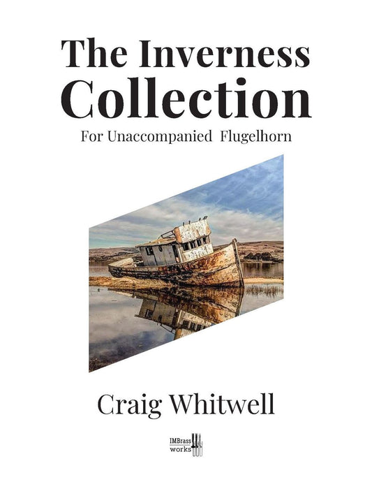 Whitwell, Craig: The Inverness Collection, for unaccompanied flugelhorn
