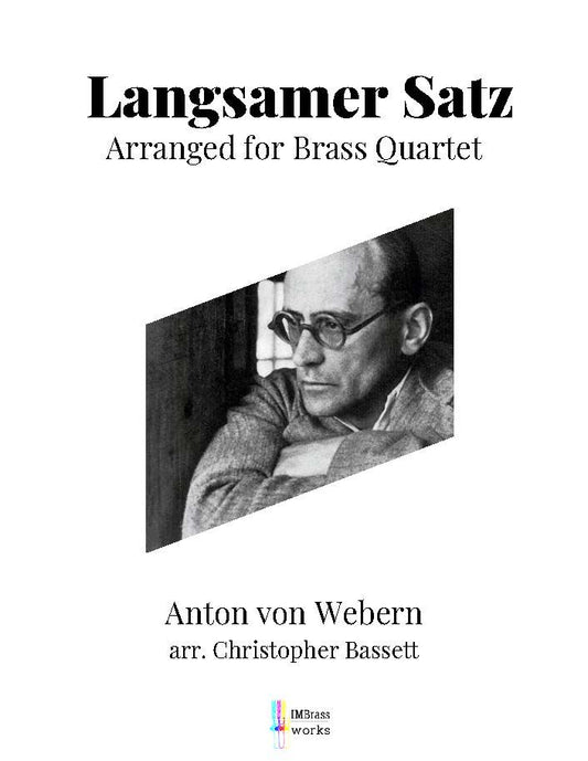 Webern, Anton von arr. Bassett: Langsamer Satz for Brass Quartet