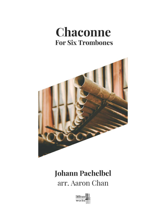 Pachelbel arr. Chan: Chaconne for Six Trombones