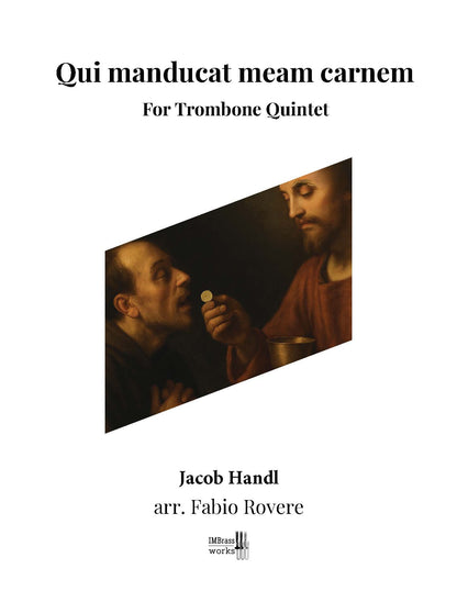 Jacob Handl arr. Fabio Rovere: Qui manducat meam carnem for Trombone Quintet