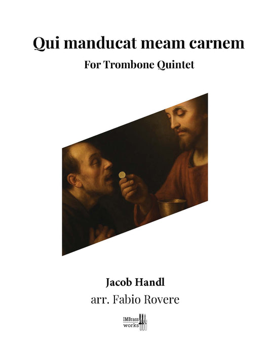 Jacob Handl arr. Fabio Rovere: Qui manducat meam carnem for Trombone Quintet