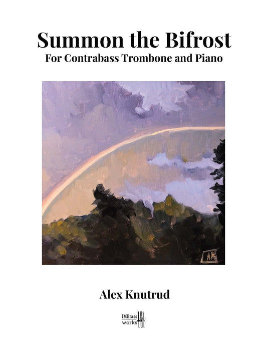 Alex Knutrud: Summon the Bifrost for Contrabass Trombone and Piano
