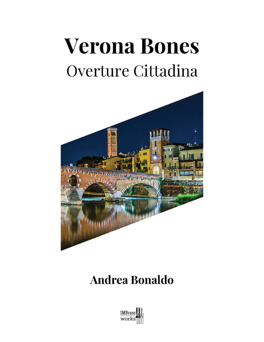 Andrea Bonaldo: Verona Bones Overture for Trombone Choir