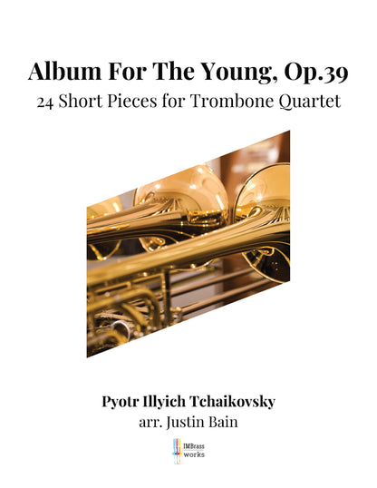 Tchaikovsky arr. Bain: Album For The Young, Op.39 for Trombone Quartet