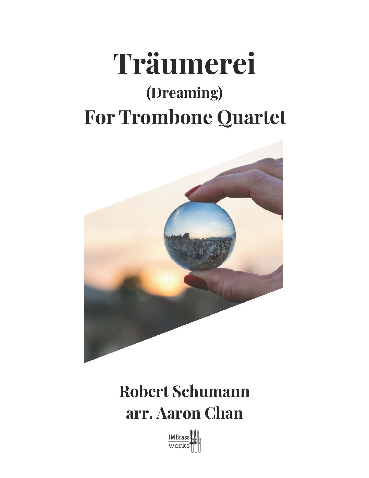 Schumann arr. Chan: Robert Schumann: Träumerei (Dreaming) for Trombone Quartet