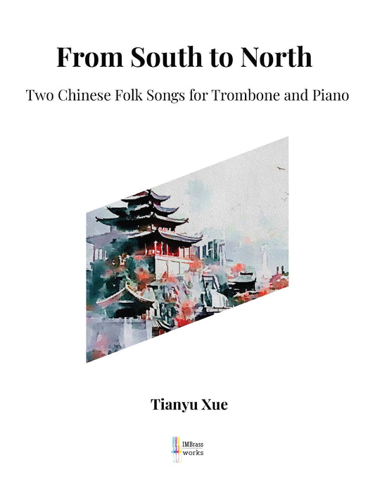 Xue: From South to North, Two Chinese Folk Songs for Trombone and Piano