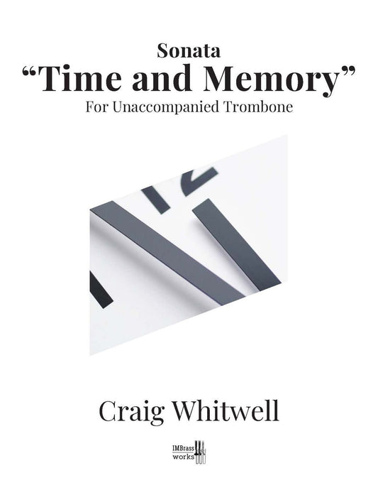 Whitwell, Craig: Sonata "Time and Memory" for Unaccompanied Trombone