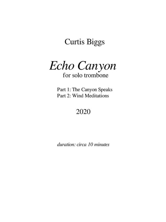 Curtis Biggs: Echo Canyon for Unaccompanied Trombone