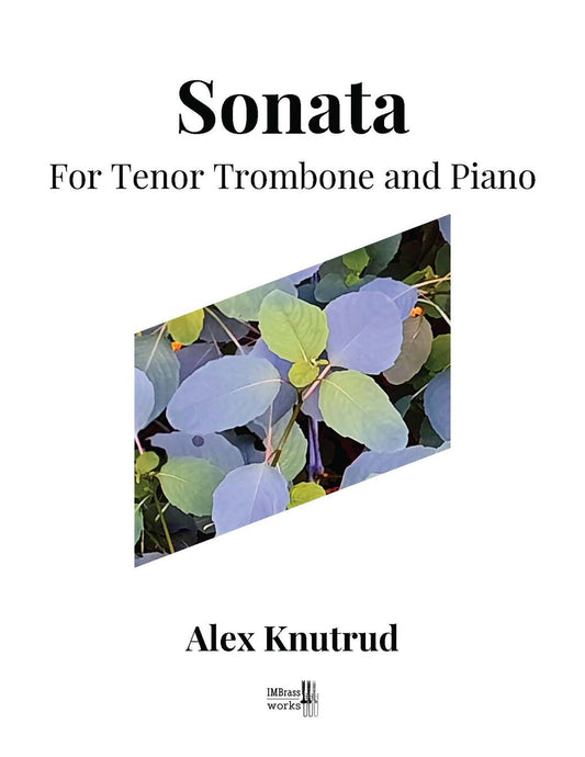 Alex Knutrud: Sonata for Tenor Trombone and Piano