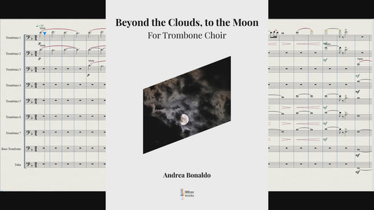 Andrea Bonaldo: Beyond the Clouds, to the Moon for Trombone Choir
