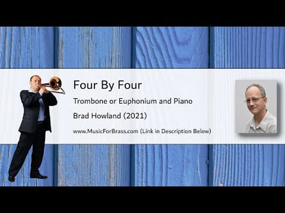 Brad Howland: Four by Four for Trombone or Euphonium and Piano