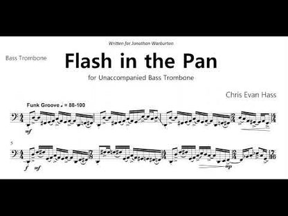 Chris Evan Hass: Flash in the Pan for Unaccompanied Tenor or Bass Trombone