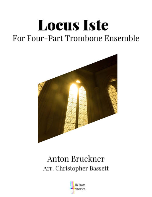 Bruckner arr. Bassett: Locus Iste for Four-Part Trombone Ensemble